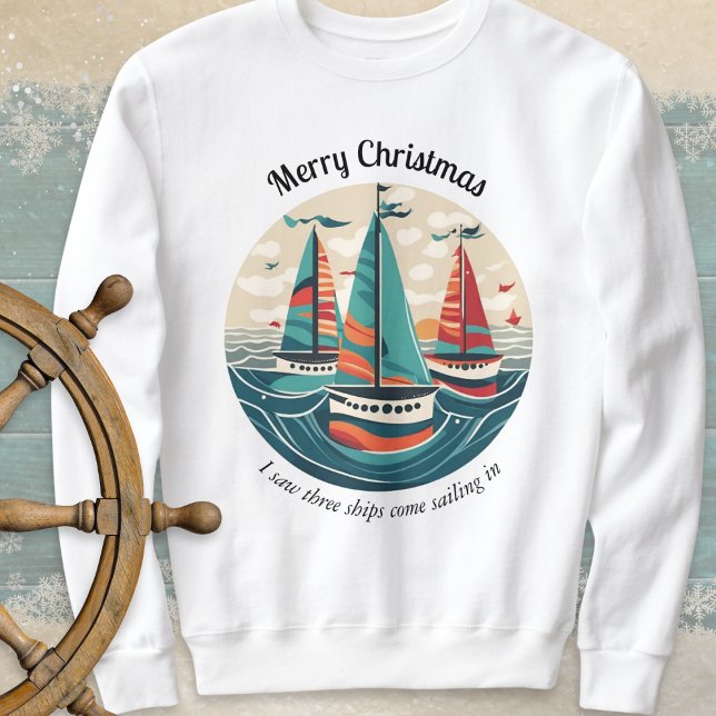 Ich sah drei Schiffe Segelboote Weihnachten im Oze Sweatshirt (A nautical Christmas sweatshirt with 'I saw three ships' theme and picture of boats on the ocean)