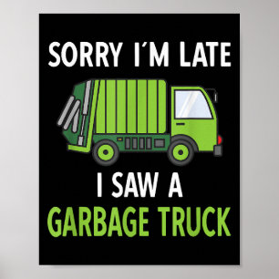 Ich sah eine Mülltrasse Recycelnd Müll Poster