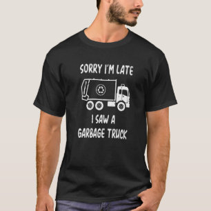 Ich sah einen Müllwagen, der Mülltransporter Recyc T-Shirt