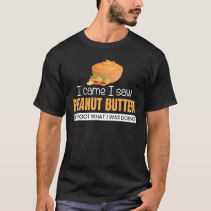 Ich sah Erdnussbutter und vergaß Gelee Graphic T-Shirt
