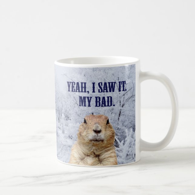 Ich sah es am Tag des Groundhog Kaffeetasse (Rechts)