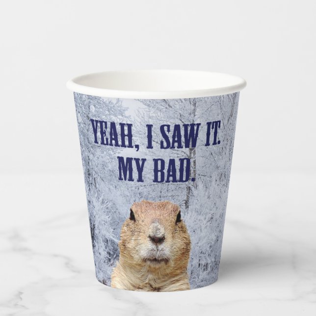 Ich sah es am Tag des Groundhog Pappbecher (Vorderseite)