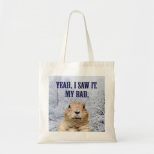 Ich sah es am Tag des Groundhog Tragetasche