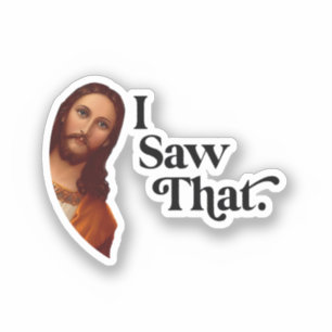 Ich sah, Jesus Art, ich sah, dass Jesus Aufkleber