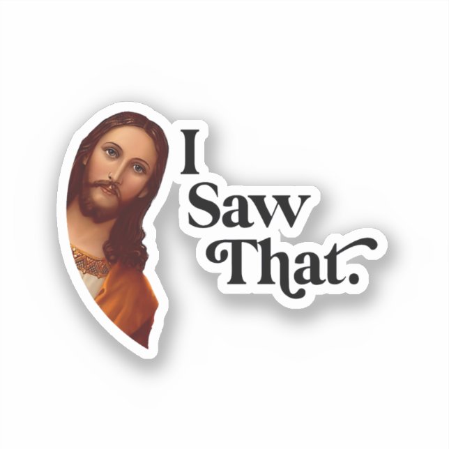 Ich sah, Jesus Art, ich sah, dass Jesus Aufkleber (Vorderseite)