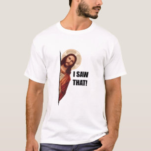 Ich sah, Jesus sah, dass Jesus mir sah T-Shirt