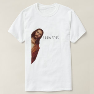 Ich sah, Jesus sah, dass Jesus mir sah T-Shirt