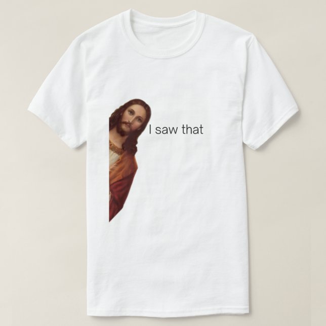 Ich sah, Jesus sah, dass Jesus mir sah T-Shirt (Design vorne)