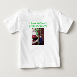 ICH SAH MOMMY KISSING SANTA Säugling Shirt