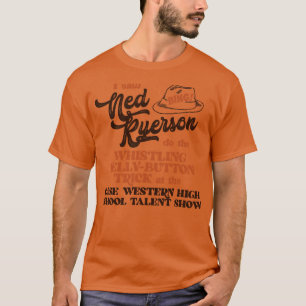 Ich sah Ned Ryerson T-Shirt