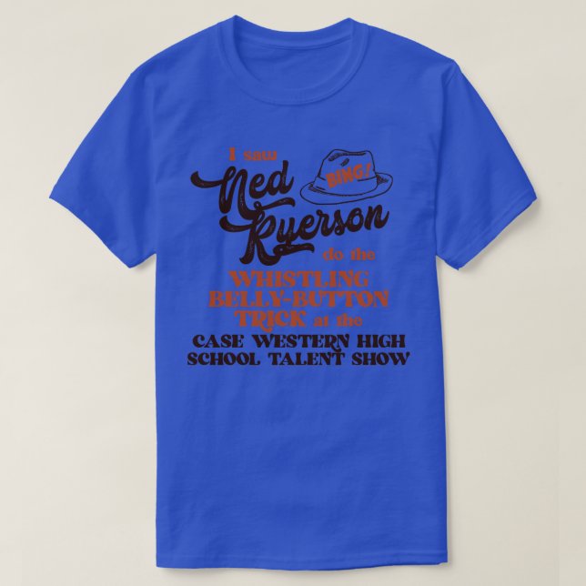 Ich sah Ned Ryerson T-Shirt (Design vorne)
