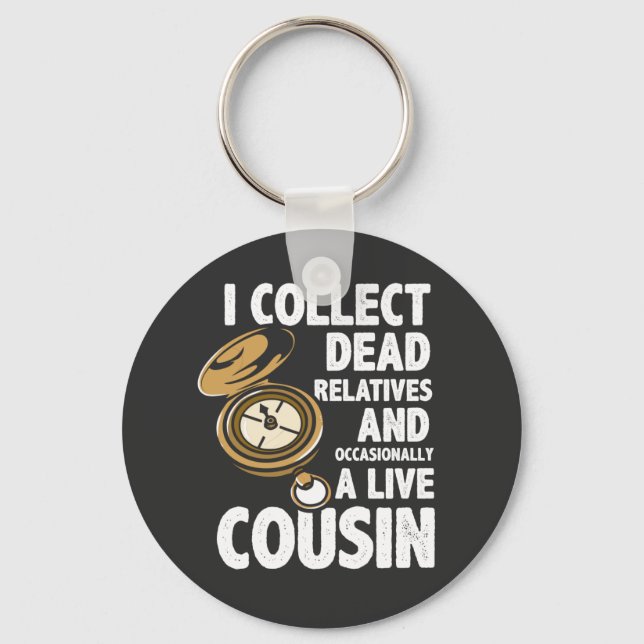 Ich sammele tote Verwandte Genealogie Historiker F Schlüsselanhänger (Vorderseite)