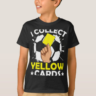 Ich sammle gelbe Karten Fußball T-Shirt