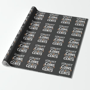 Ich sammle Münzen, weil sie einen Cents-Sammler bi Geschenkpapier