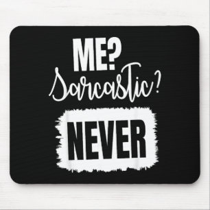 Ich Sarkastisch Niemals, Sarkastischer Zitat Lusti Mousepad