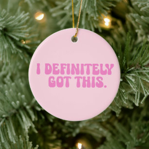 Ich schaffe das auf jeden Fall Pink Motivationszit Keramik Ornament