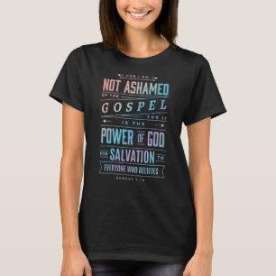 Ich schäme mich nicht für die Christliche Evangeli T-Shirt