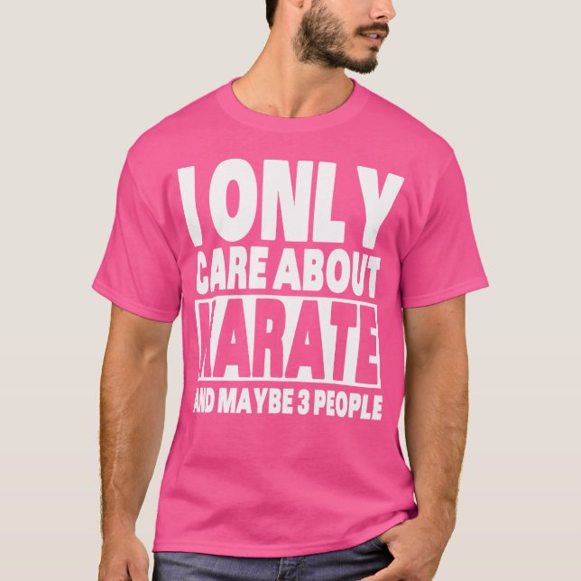Ich schätze Karate Funny Sarcastic Karate nur T-Shirt (Vorderseite)