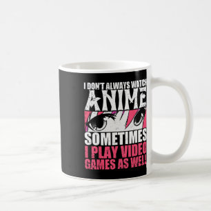 Ich schaue mir immer Anime an, manchmal spiele ich Kaffeetasse