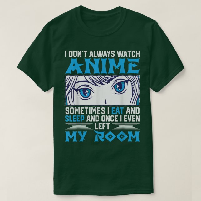 Ich schaue mir nicht immer Anime-Design für Animat T-Shirt (Design vorne)