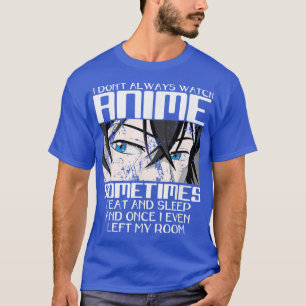 Ich schaue mir nicht immer Anime für Männer an, Ni T-Shirt