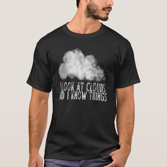 Ich schaue mir Wolken an und kenne die Meteorologi T-Shirt (Vorderseite)