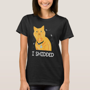 Ich schiddete Katze für Männer Frauen Kinder 1 T-Shirt