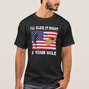Ich schiebe es direkt in dein Loch Cornhole Bean B T-Shirt