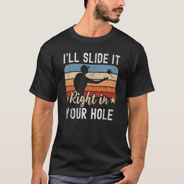 Ich schiebe es direkt in deiner Hole-Tasche Toss C T-Shirt (Vorderseite)