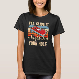 Ich schiebe es direkt in Ihre Hole-Tasche Toss Cor T-Shirt