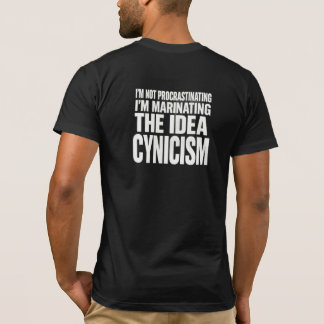 "Ich schiebe es nicht auf, ich marinieren die Idee T-Shirt