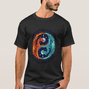 Ich schiebe nicht auf, ich mache eine Seitenquest- T-Shirt
