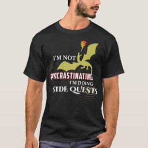 Ich schiebe nicht auf, ich mache Nebenquests Lusti T-Shirt