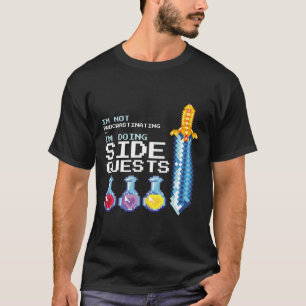 Ich schiebe nicht auf, ich mache Nebenquests Mmog T-Shirt