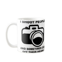 Ich schieß Leute lustige Fotografie Fotograf Tasse