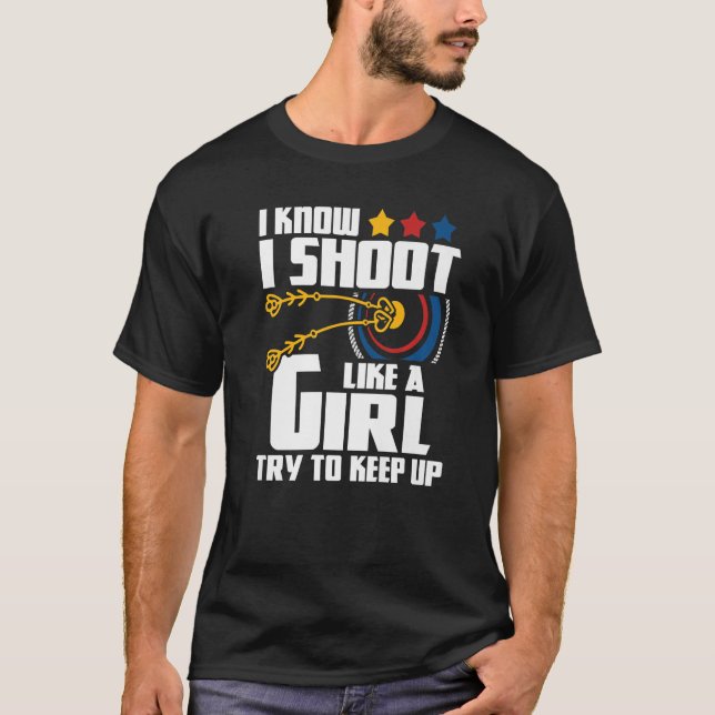 Ich schieß wie ein Girl Archery Archer Bowman Bow  T-Shirt (Vorderseite)