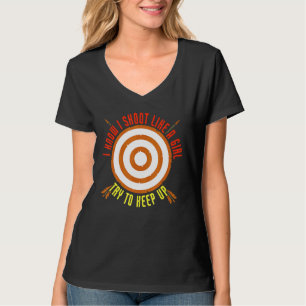 Ich schieß wie ein Mädchen, versuche, Bogenschütze T-Shirt