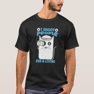 Ich schieße Menschen für Lebensunterhalt Fotografi T-Shirt
