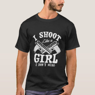 Ich schieße wie ein Ich verzeiche nicht für eine P T-Shirt