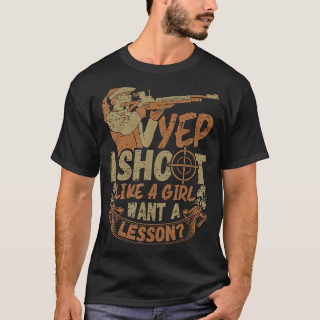 Ich schieße wie ein Mädchen - Sport Shooter & Clay T-Shirt (Vorderseite)