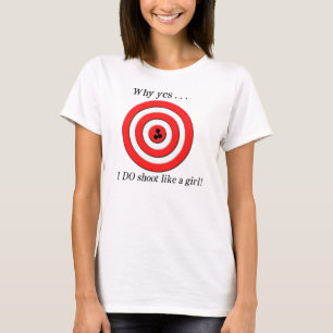 Ich schieße wie ein Mädchen T-Shirt