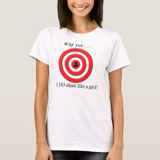 Ich schieße wie ein Mädchen T-Shirt