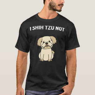 Ich schih Tzu nicht Niedlich Shih Tzu Dog T-Shirt