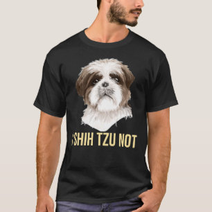 Ich schih Tzu nicht Niedlich Shih Tzu Dog T-Shirt