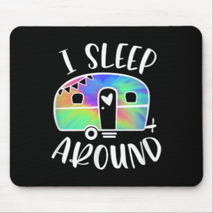 Ich schlafe herum Lustiger Tie-Dye Camper Camping- Mousepad