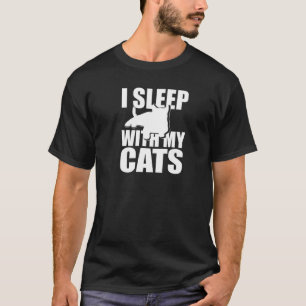 Ich schlafe mit meinen Katzen Tierbesitzern, die n T-Shirt