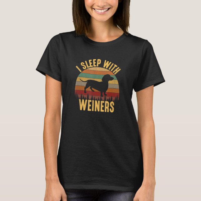 Ich schlafe mit Weiners Dackel Weiner Dog T-Shirt (Vorderseite)