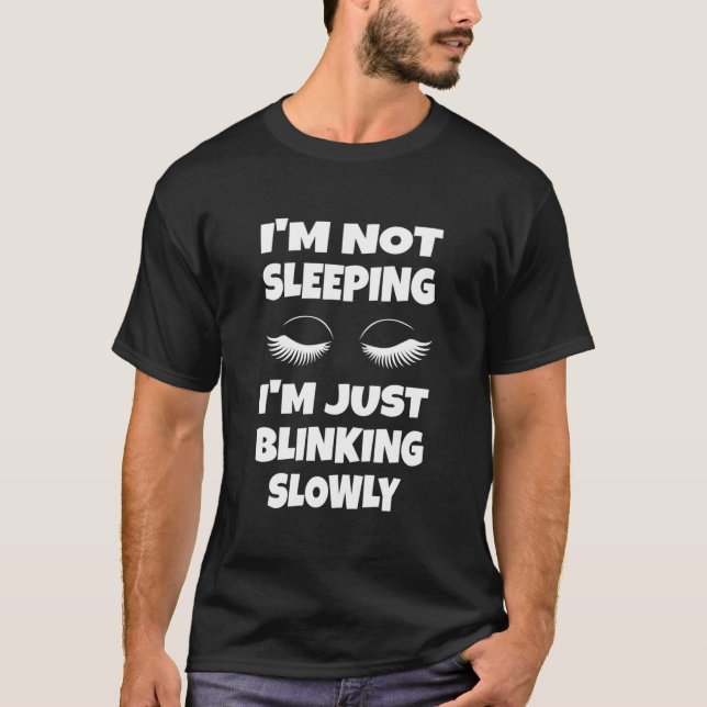 ICH schlafe nicht, ich blinzle nur langsam T-Shirt (Vorderseite)