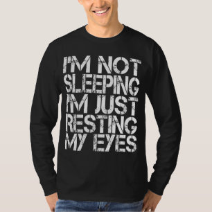 Ich schlafe nicht, ich halte nur die Augen meines  T-Shirt
