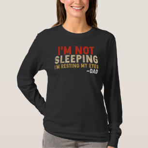 Ich schlafe nicht, ich halte nur meine Augen offen T-Shirt